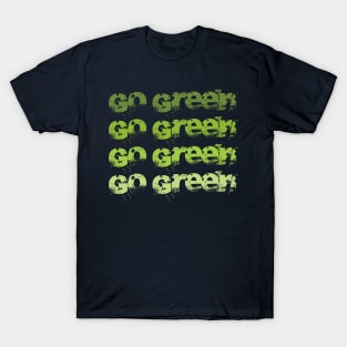 Go green T-Shirt